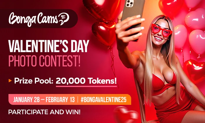 Valentine's Day Photo Contest for BongaCams Models! ❤️ Prize Pool – 20,000 Tokens!Seize the opportunity to win over members’ hearts with your tender and creative looks and grab cash prizes! 💰To participate:1. Post your Valentine’s Day-themed photos on X (Twitter) or Instagram between January 28 and February 13.2. Add the hashtags #BongaValentine25 and #ValentinesDay, and tag the BongaCams account.3. Send your photos to contest@bongacams.com, including your BongaCams account name.At the end of the photo contest, we will choose three models with the most captivating photos, who will receive the main prizes:🎁 1st place – 10,000 Tokens🎁 2nd place – 6,000 Tokens🎁 3rd place – 4,000 TokensWe will publish the contest results on February 14 on our website, blog, and social media.We can’t wait to see your stunning photos! 🤩