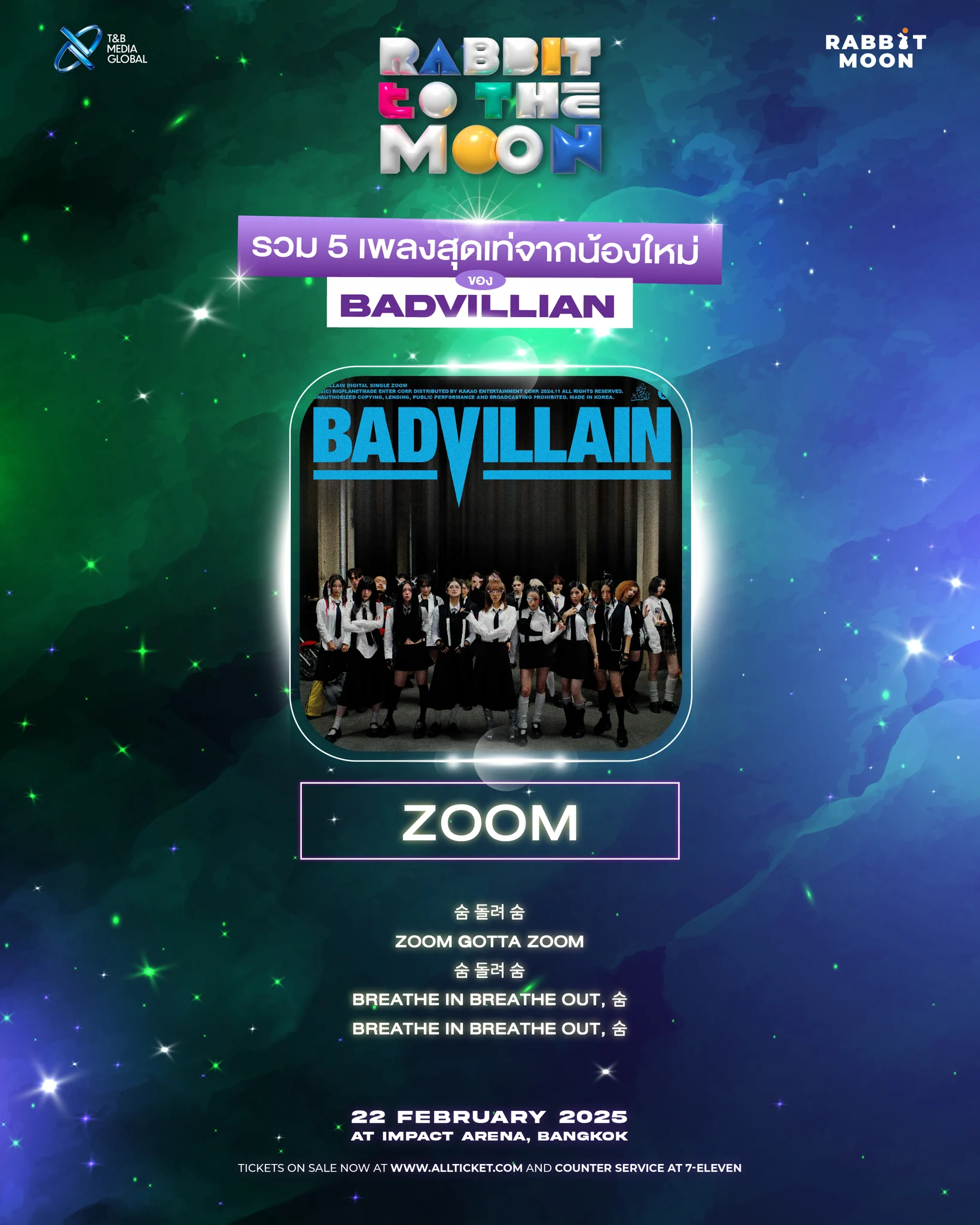 รวม 5 เพลงสุดเท่จากเกิร์ลกรุ๊ปน้องใหม่ ‘BADVILLIAN’ 😎7 สาววายร้ายสุดเฟียสเตรียมพร้อมมาระเบิดเวทีให้ลุกเป็นไฟ💥❤️‍🔥ตัวลูกพร้อมแล้ว ตัวแม่เตรียมมาแดนซ์ให้เวทีนี้ระเบิดเป็นไฟด้วยกันเยอะ ๆ น้าา 🔥🐰 𝐑𝐀𝐁𝐁𝐈𝐓 𝐓𝐎 𝐓𝐇𝐄 𝐌𝐎𝐎𝐍 𝟐𝟎𝟐𝟓 🌕🌟 22 กุมภาพันธ์ 2025 📍อิมแพ็ค อารีน่า (IMPACT ARENA)🎟️ จำหน่ายบัตรแล้ววันนี้! 🔗 https://t.co/Lwi5g0UsYNหรือเคาน์เตอร์เซอร์วิสในร้าน 7-Eleven ทุกสาขาทั่วไทย🎫 บัตรราคา : 5,900 / 5,500 / 4,900 / 3,900 / 2,900 / 1,900 / 1,200 บาท#BADVILLAIN #배드빌런#RabbitMoon#RabbitToTheMoon#RabbitToTheMoon2025— — — —Five great songs from the new girlgroup 'BADVILLIAN'. 😎7 powerful girls are ready to light up the stage on fire. 💥❤️‍🔥We are ready, queens! Let’s dance and light up the stage on fire together. 🔥🐰 𝐑𝐀𝐁𝐁𝐈𝐓 𝐓𝐎 𝐓𝐇𝐄 𝐌𝐎𝐎𝐍 𝟐𝟎𝟐𝟓 🌕🌟 February 22, 2025 📍 IMPACT ARENA🎟️ Grab your tickets now!🔗 https://t.co/Lwi5g0UsYNOr Counter service at all 7-Eleven branches nationwide🎫 Ticket prices: 5,900 / 5,500 / 4,900 / 3,900 / 2,900 / 1,900 / 1,200 THB