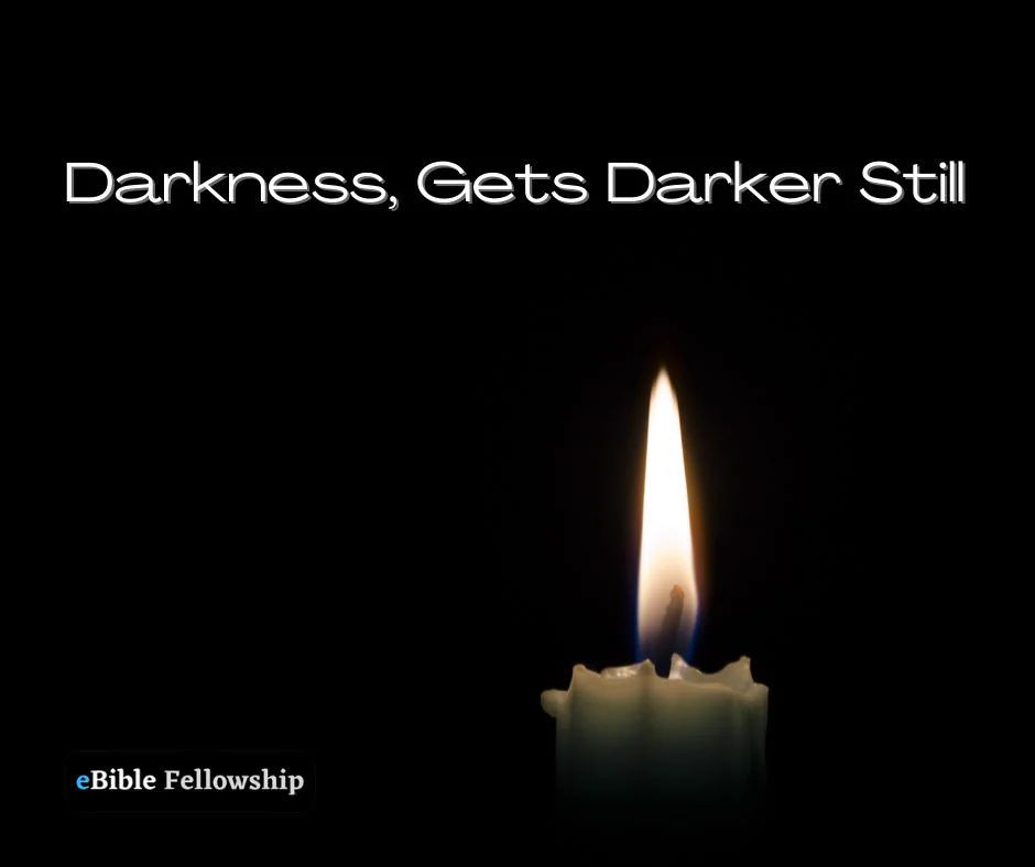 Darkness, Gets Darker StillExcerpt from: Revelation 9 Series, Study #6By: Chris McCann https://t.co/mPLLCNI4BrRevelation 9:2: And he opened the bottomless pit; and there arose a smoke out of the pit, as the smoke of a great furnace; and the sun and the air were darkened by reason of the smoke of the pit.In telling us the sun is darkened, God is looking at the Gospel that He has sent forth into the world. When God spoke of the “third part” of the sun being darkened, in chapter 8, it was letting us know that the Gospel light had gone out in the churches of the world. But it so happens that when the Gospel light went out within the churches of the world, God was sending forth the latter rain; the latter rain was language indicating that the Gospel was going forth in a tremendous way outside of the churches and congregations.What lies outside of the churches and congregations? It is the world – the world of which Satan is the prince. God had His people leave the churches and go into the world (which was typified when the Jews left Judea and went as captives into Babylon), so God’s people left the churches and went out into the world, while God was stretching forth His hand a second time to recover the remnant of His people; He was sending forth a second Jubilee period; the latter rain was falling all over the earth outside of the churches in the world, saving a great multitude of people.THE WORLD HAS ALWAYS BEEN A DARK PLACENow the world has always been a “dark” place because of man’s sin. As we saw in Colossians, it is likened to a “kingdom of darkness.” In Revelation 16, where we read of seven last vials full of the seven last plagues of the wrath of God, the pouring out of those vials pictures God pouring out the “cup of His wrath” that the nations of the world (the unsaved inhabitants of the earth) must drink of during this present time period. So all seven vials typify Judgment Day, this time after the Great Tribulation, and we read in Revelation 16:10:And the fifth angel poured out his vial upon the seat of the beast; and his kingdom was full of darkness; and they gnawed their tongues for pain,Keep in mind that the beast is the name given to Satan exclusively for his rule during the Great Tribulation period and he reigned not only in the churches, but he reigned in the world in a special way that he was never previously able to do, as the world had been “given over” to iniquity and God had given up men to their sins, more and more, to prepare them for the final day of judgment. Yet, when the fifth angel, or messenger, “poured out his vial upon the seat of the beast,” (upon Satan’s place of rule in the churches and in the world) then Satan’s kingdom of darkness was now “full” of darkness “and they gnawed their tongues for pain.”Since Satan’s kingdom was always a kingdom of darkness, why did God make it a point to say that it was “full of darkness?” How can we understand that? It is the same thing God is telling us when He says that the sun and the air were (both) darkened “by reason of the smoke of the pit;” that is, Satan’s domain, as he is the prince of the power of the air, and his rule over the kingdom of the world (which now included the churches) has become particularly dark.The “world lieth in darkness,” but God at least had the Light of the Gospel shining into it in prior times. Wherever the Word of God was faithfully proclaimed and as long as it was still the day of salvation and God was still saving sinners, it was as though the light could still enter into the darkness of a city, a village or a town; and the light could enter into the darkness and shine upon individuals that were in that kingdom of darkness. There was the potential, from man’s perspective, for anyone to have been translated out of the darkness and into the kingdom of God’s dear Son.DARKNESS MADE DARKERA few chosen sinners were delivered by that light that had shined in the world, but now God has put out that light and God has made “darkness” darker; there is a “fullness” of darkness that has come upon the world. It is like the darkness that came upon Egypt – a darkness that could be felt. The world has been overcome by the “blackness of darkness” and it will continue for as long as this world continues. God will never again shine His light into the world.Remember how God puts it, in speaking of Babylon being cast down, in Revelation 18:21:And a mighty angel took up a stone like a great millstone, and cast *it* into the sea, saying, Thus with violence shall that great city Babylon be thrown down, and shall be found no more at all. And the voice of harpers, and musicians, and of pipers, and trumpeters, shall be heard no more at all in thee…And musical instruments in the Bible point to proclaiming the Gospel. And then it goes on to say:…and no craftsman, of whatsoever craft he be, shall be found any more in thee; and the sound of a millstone shall be heard no more at all in thee; And the light of a candle shall shine no more at all in thee; and the voice of the bridegroom and of the bride shall be heard no more at all in thee:You see, once the light of the candle has gone out, it has gone out for ever. It is an eternal blackness and an everlasting blackness, because what God has done in putting out the light of the Gospel has eternal consequences. This is the light that has gone out in the world. Yes, the world had always been in darkness, but there was that “candlestick” that had shined in the darkness. So, if you have a world in darkness and you put out the only light that was shining in that darkness, then you can see how the “darkness” gets darker still. That is what God is revealing and it is an awful thing. It is a horrible thing that this light of the sun is put out and even the “air” was darkened. The domain of Satan and the place where he ruled became even darker, “by reason of the smoke of the pit.”